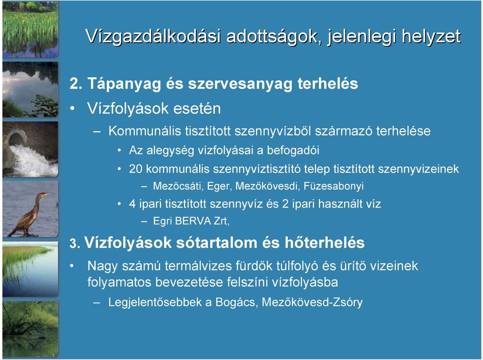 befogadói 20 kommunális szennyvíztisztító telep tisztított szennyvizeinek Mezőcsáti, Eger, Mezőkövesdi, Füzesabonyi 4 ipari tisztított