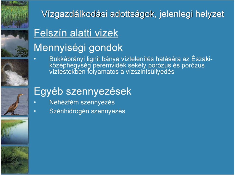 Északiközéphegység peremvidék sekély porózus és porózus víztestekben