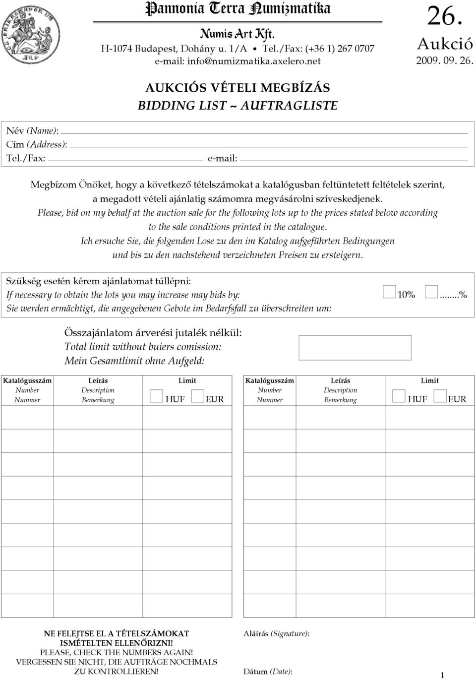 Please, bid on my behalf at the auction sale for the following lots up to the prices stated below according to the sale conditions printed in the catalogue.