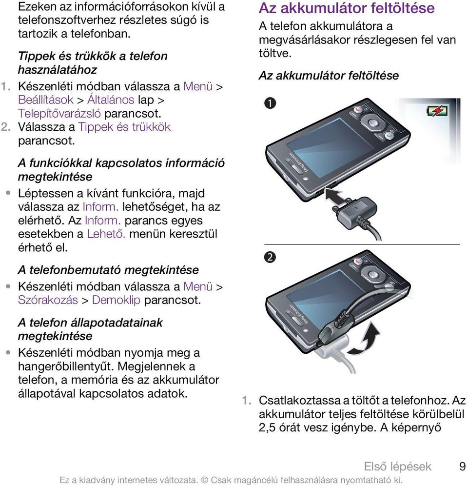 parancs egyes esetekben a Lehető. menün keresztül érhető el.