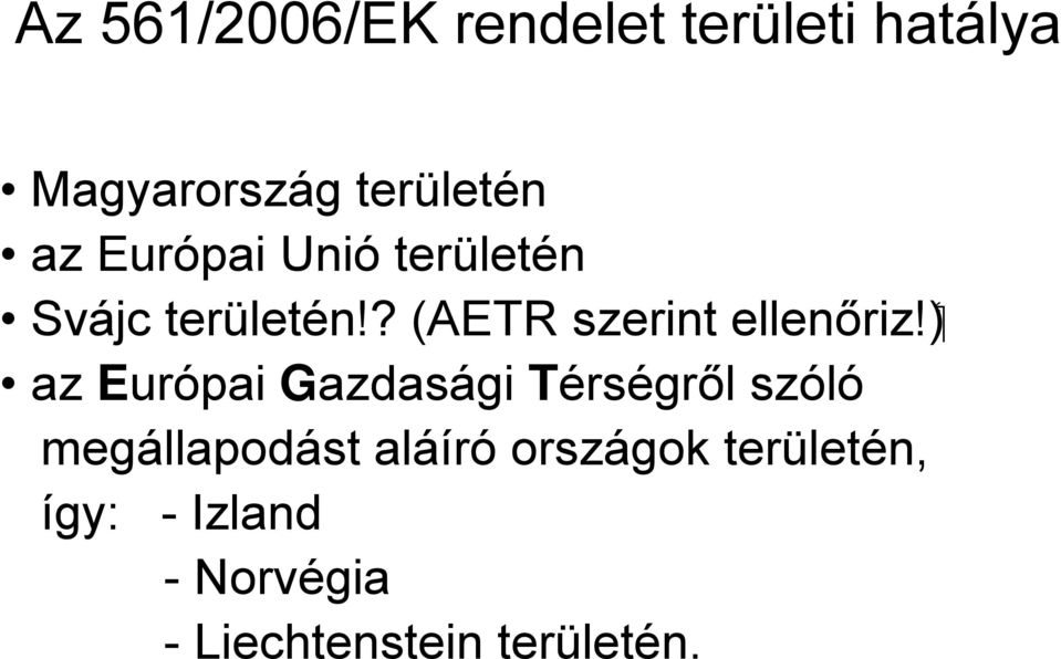 ? (AETR szerint az Európai Gazdasági Térségről szóló