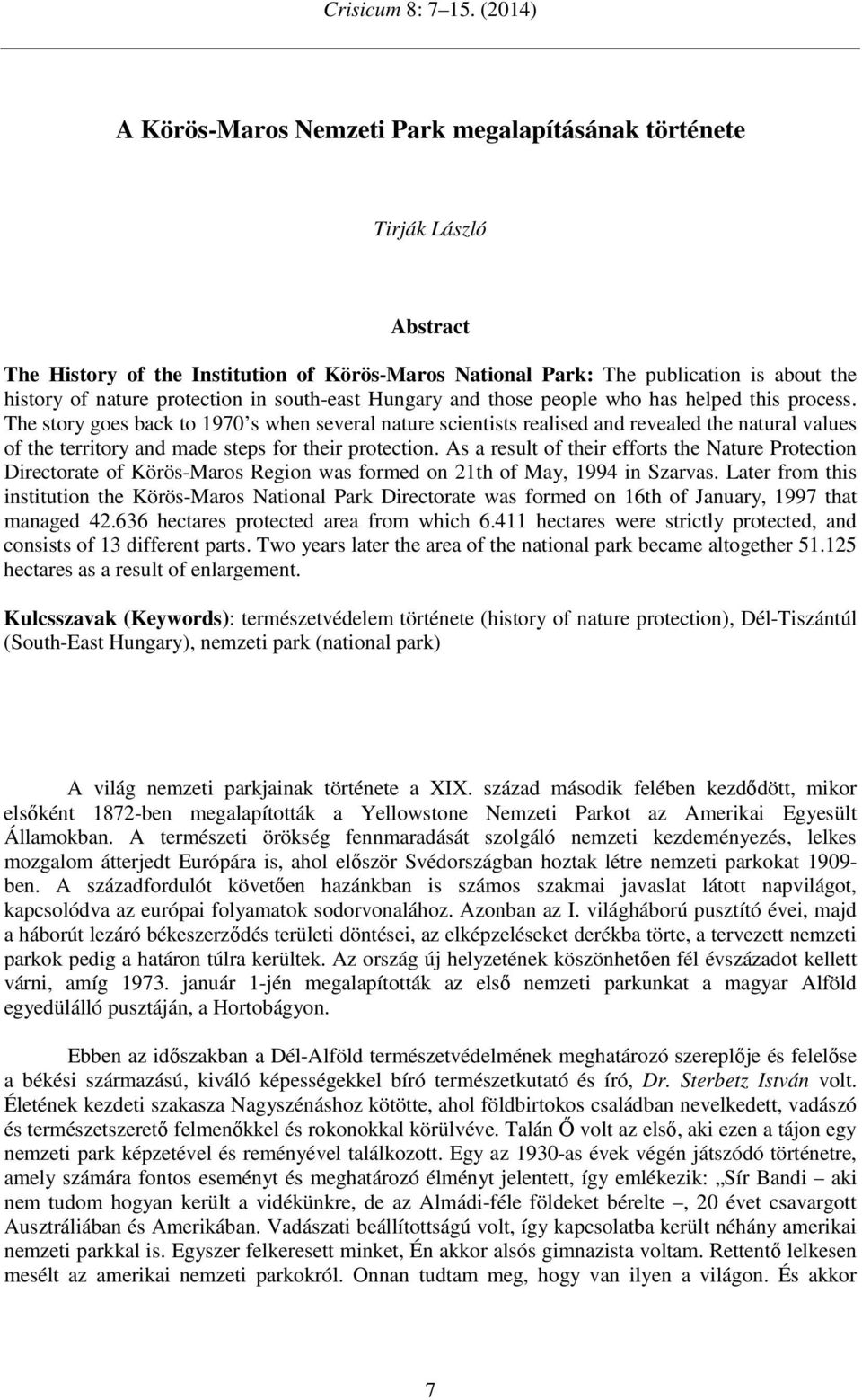 protection in south-east Hungary and those people who has helped this process.