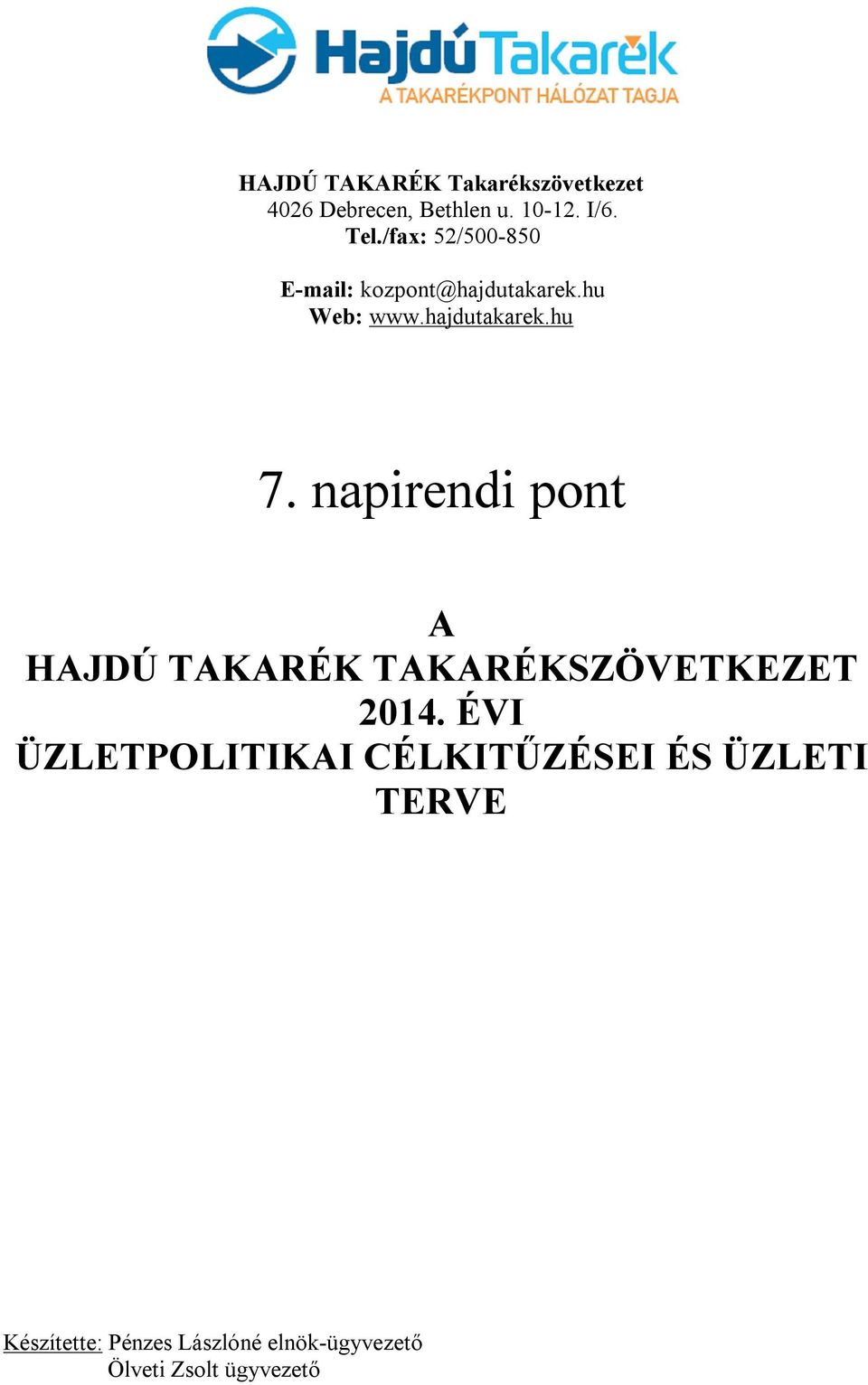 napirendi pont A HAJDÚ TAKARÉK TAKARÉKSZÖVETKEZET 2014.