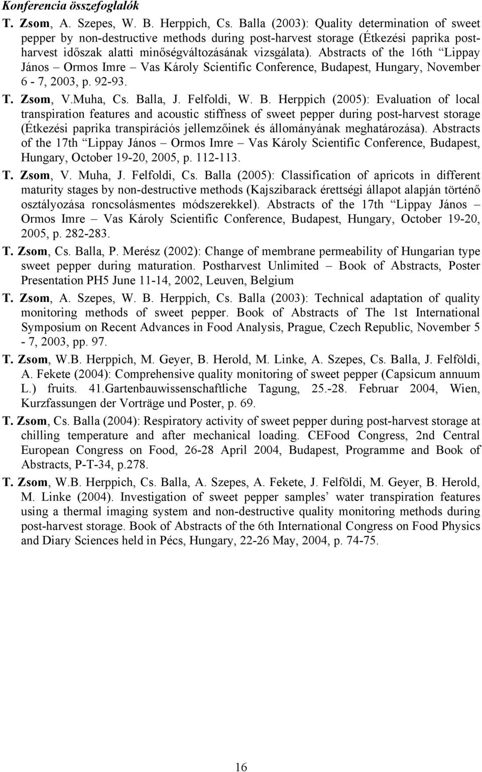 Abstracts of the 16th Lippay János Ormos Imre Vas Károly Scientific Conference, Bu