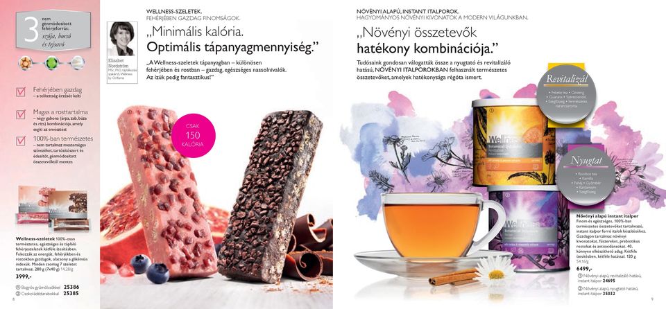 Oriflame WELLNESS-SZELETEK. FEHÉRJÉBEN GAZDAG FINOMSÁGOK. Minimális kalória. Optimális tápanyagmennyiség.