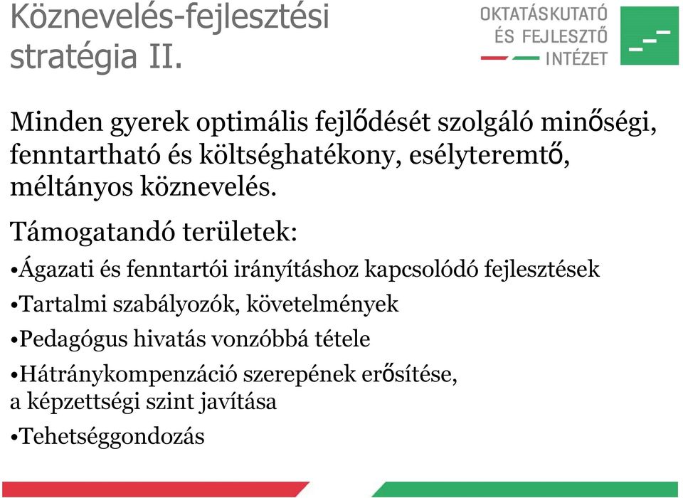 esélyteremtő, méltányos köznevelés.