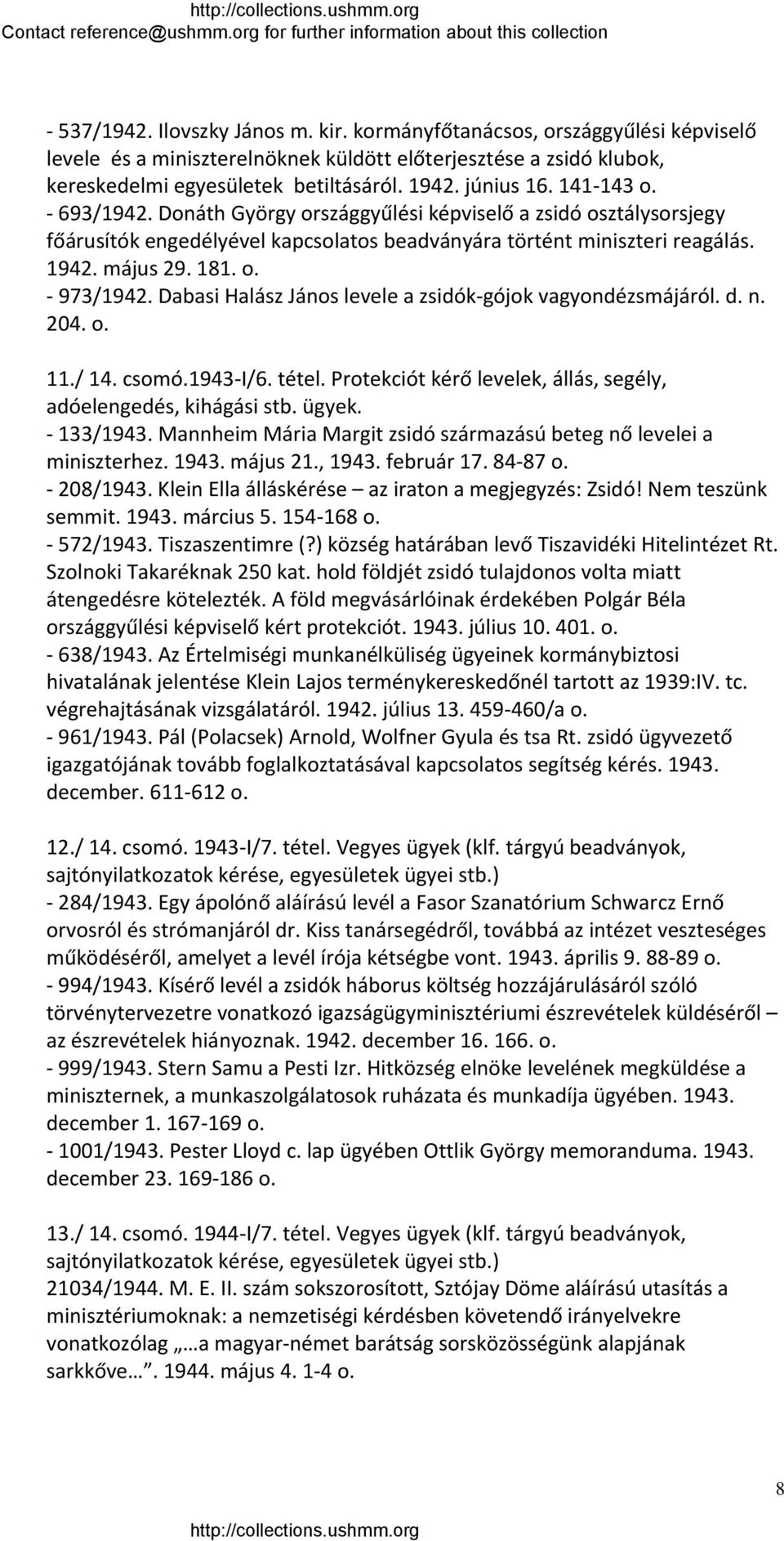 Dabasi Halász János levele a zsidók gójok vagyondézsmájáról. d. n. 204. o. 11./ 14. csomó.1943 I/6. tétel. Protekciót kérő levelek, állás, segély, 133/1943.