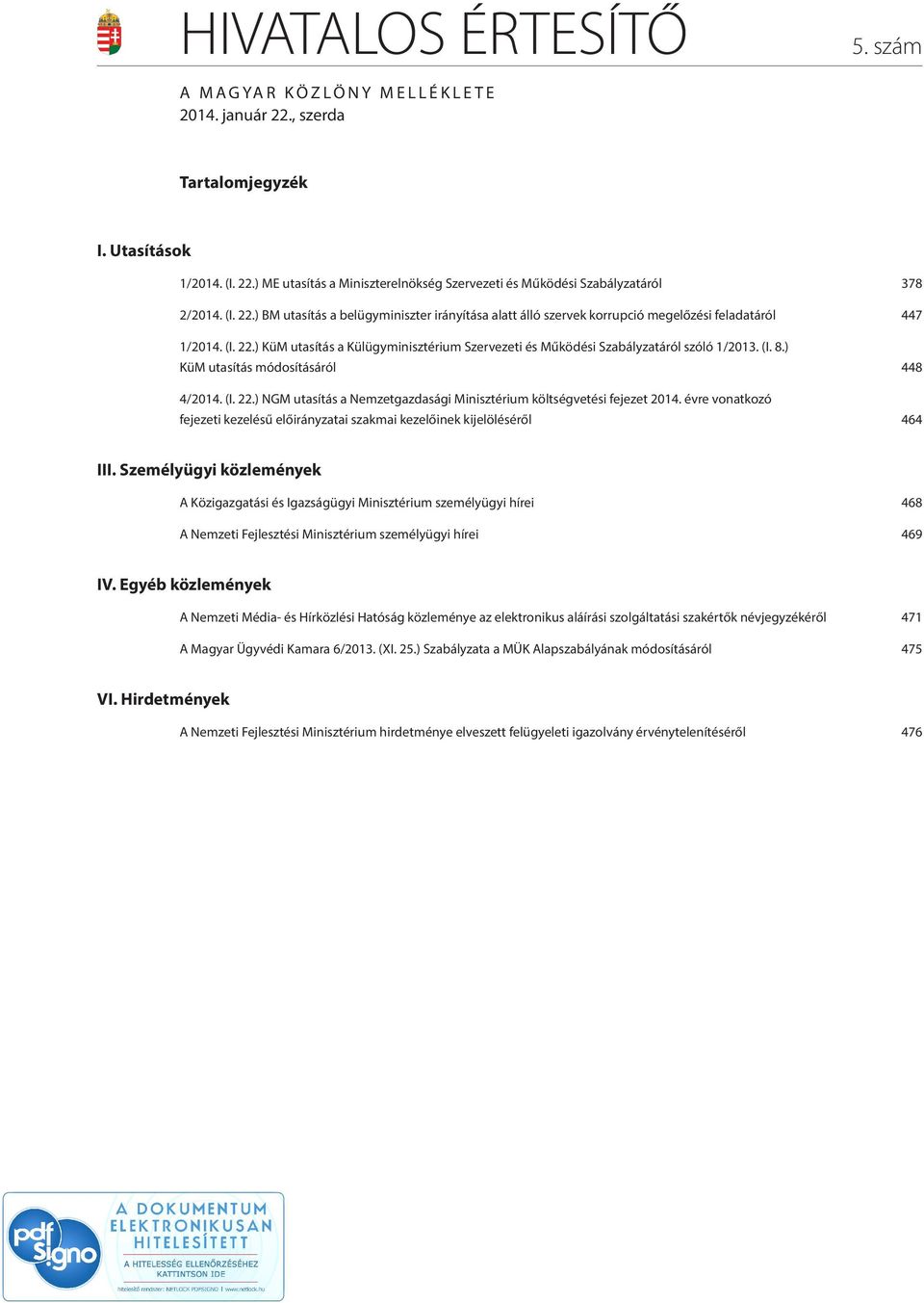 (I. 8.) KüM utasítás módosításáról 448 4/2014. (I. 22.) NGM utasítás a Nemzetgazdasági Minisztérium költségvetési fejezet 2014.