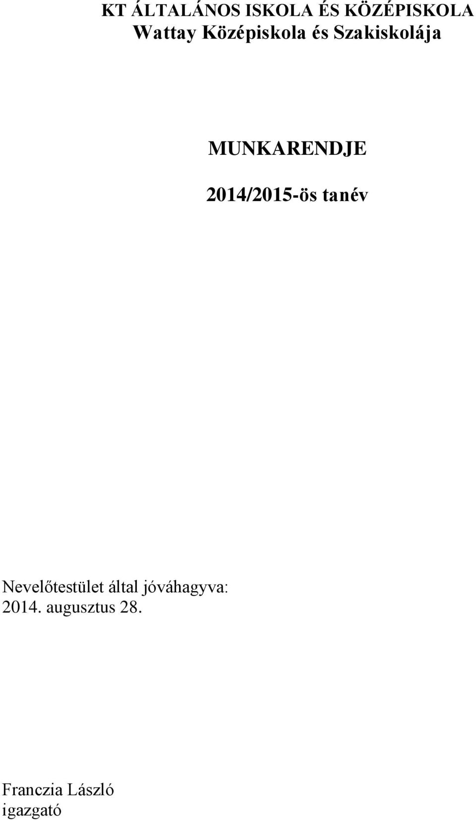 2014/2015-ös tanév Nevelőtestület által