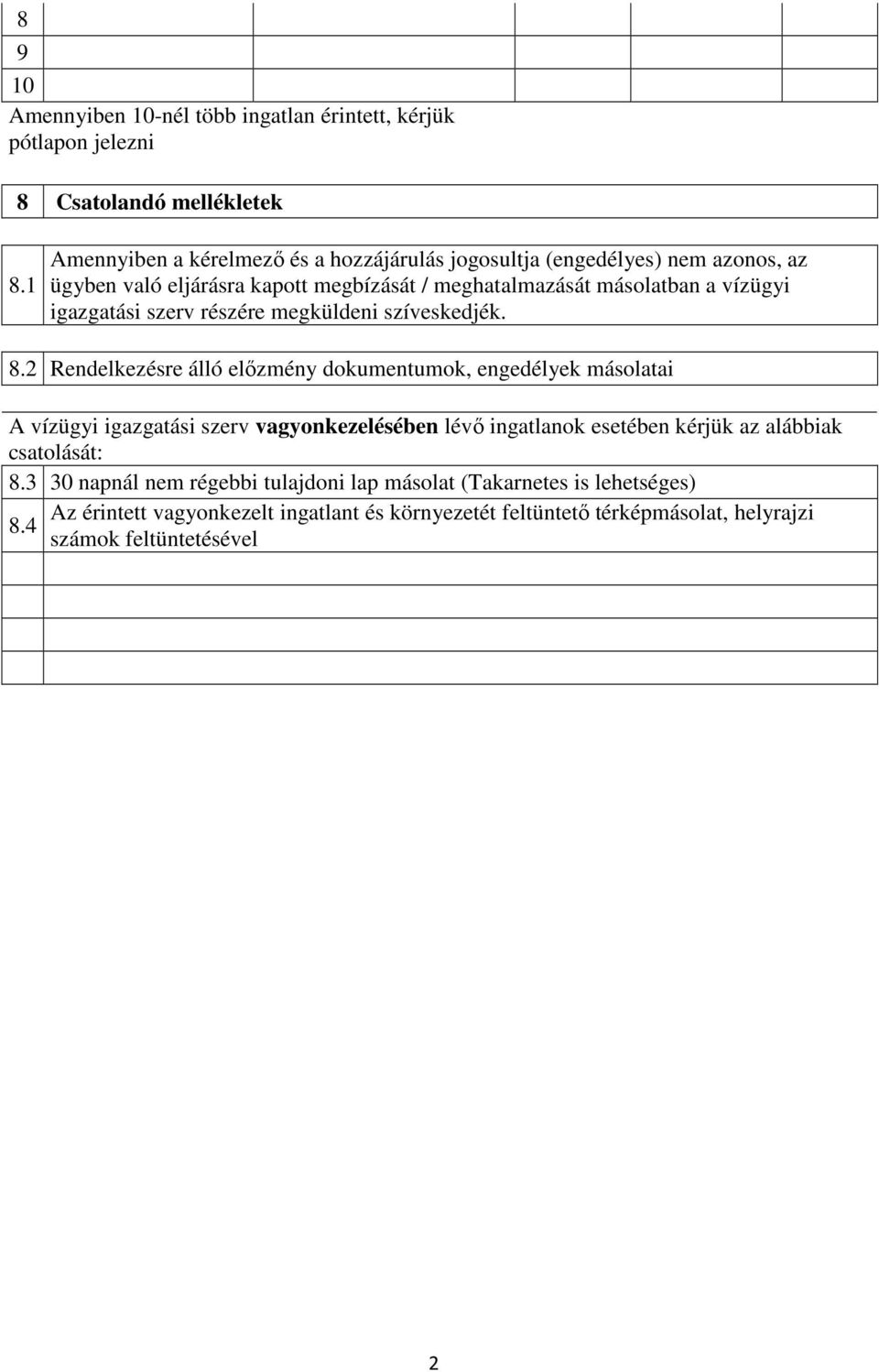 igazgatási szerv részére megküldeni szíveskedjék. 8.