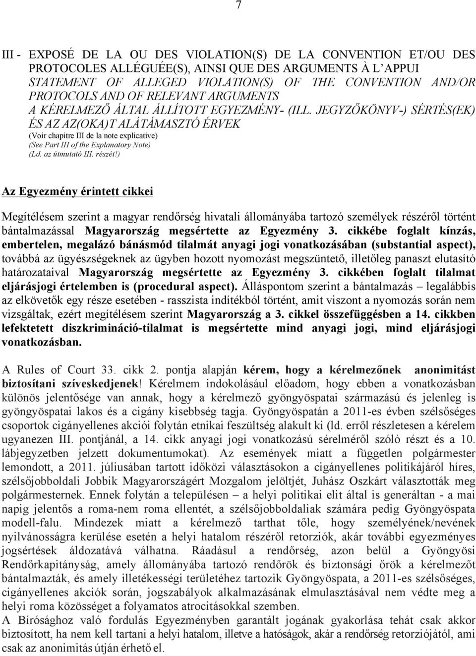 JEGYZŐKÖNYV-) SÉRTÉS(EK) ÉS AZ AZ(OKA)T ALÁTÁMASZTÓ ÉRVEK (Voir chapitre III de la note explicative) (See Part III of the Explanatory Note) (Ld. az útmutató III. részét!