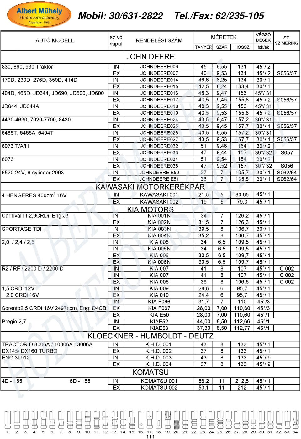 JOHNDEERE019 43,5 9,53 155,8 45 / 2 S056/57 4430-4630, 7020-7700, 8430 IN JOHNDEERE024 43,5 9,47 157,2 30 / 31 EX JOHNDEERE025 43,5 9,45 157,7 30 / 1 S056/57 6466T, 6466A, 6404T IN JOHNDEERE026 43,5