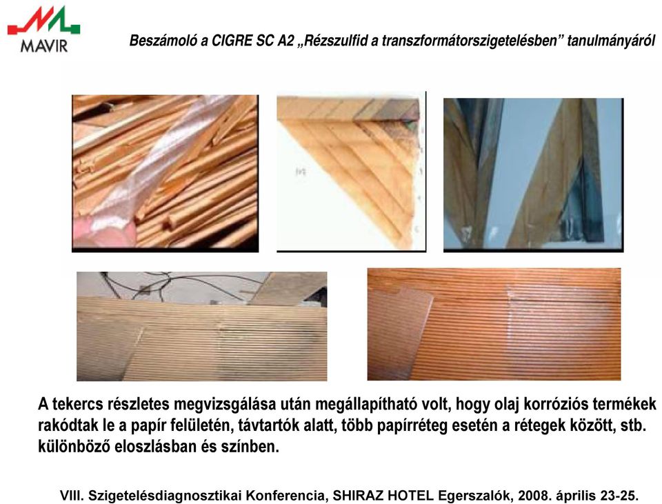 papír felületén, távtartók alatt, több papírréteg