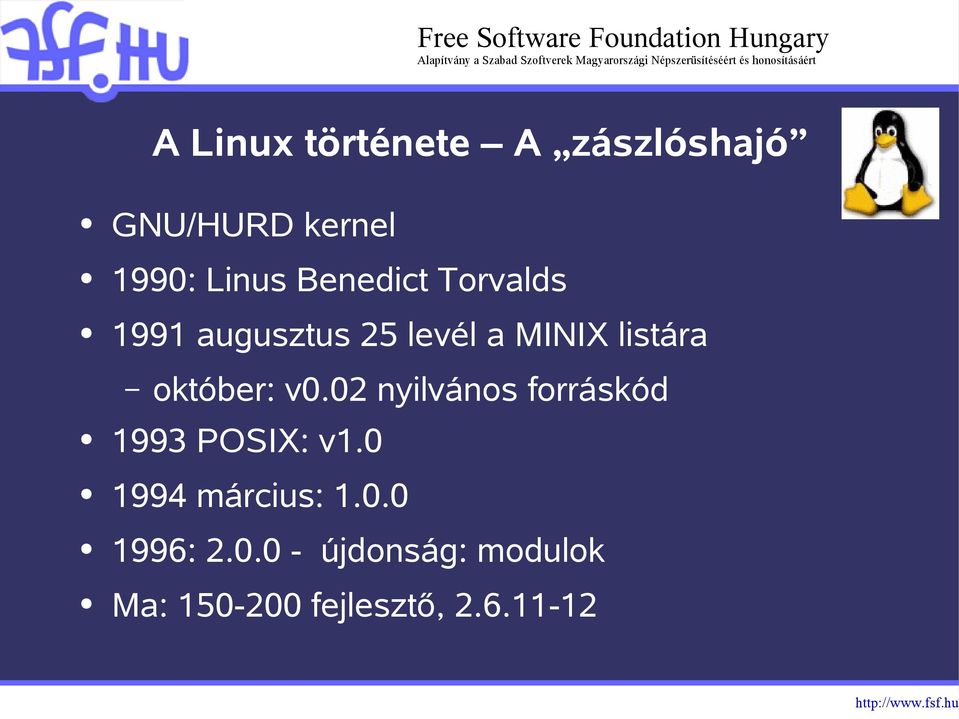 október: v0.02 nyilvános forráskód 1993 POSIX: v1.