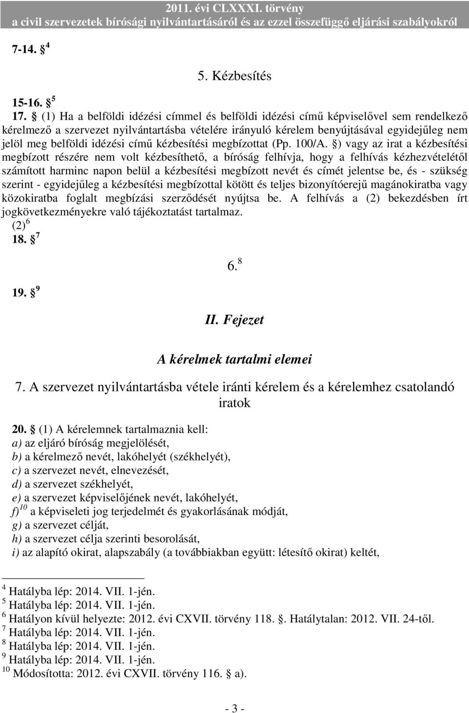 idézési címő kézbesítési megbízottat (Pp. 100/A.