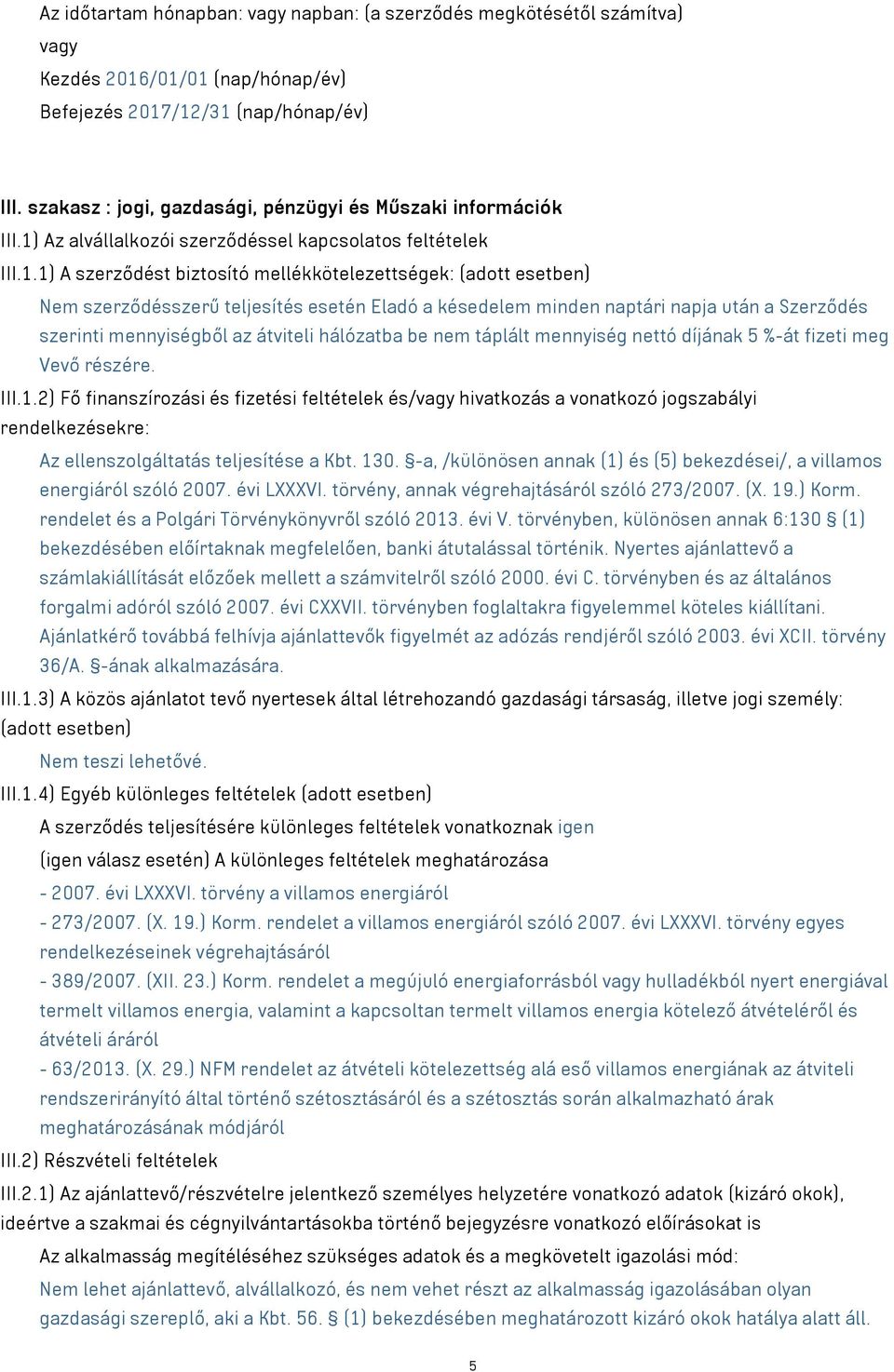 Az alvállalkozói szerződéssel kapcsolatos feltételek III.1.