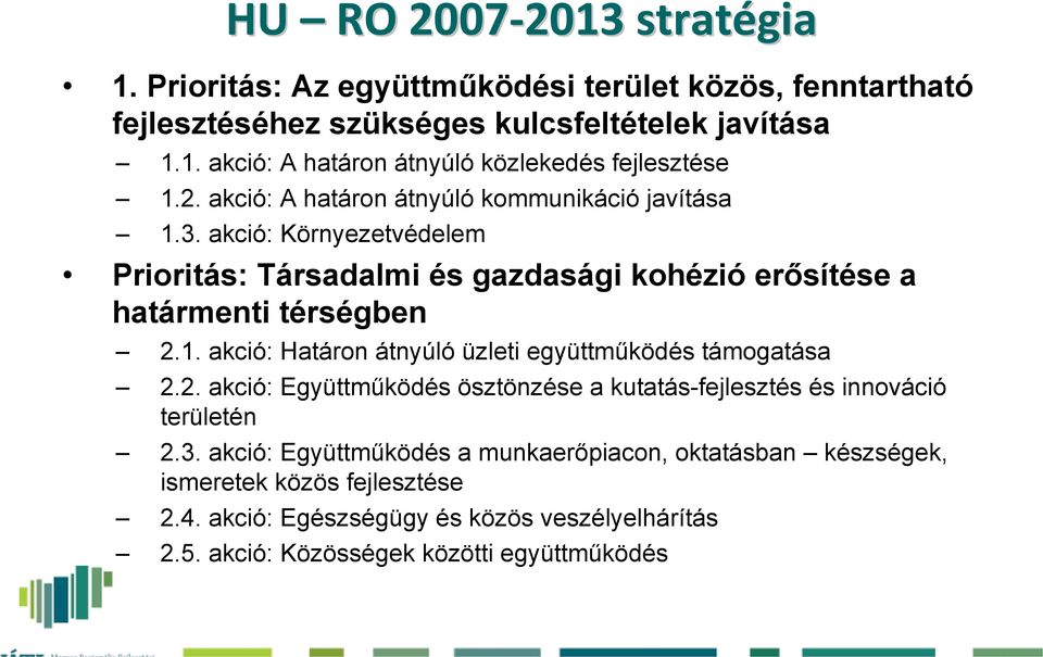 2. akció: Együttműködés ösztönzése a kutatás-fejlesztés és innováció területén 2.3.