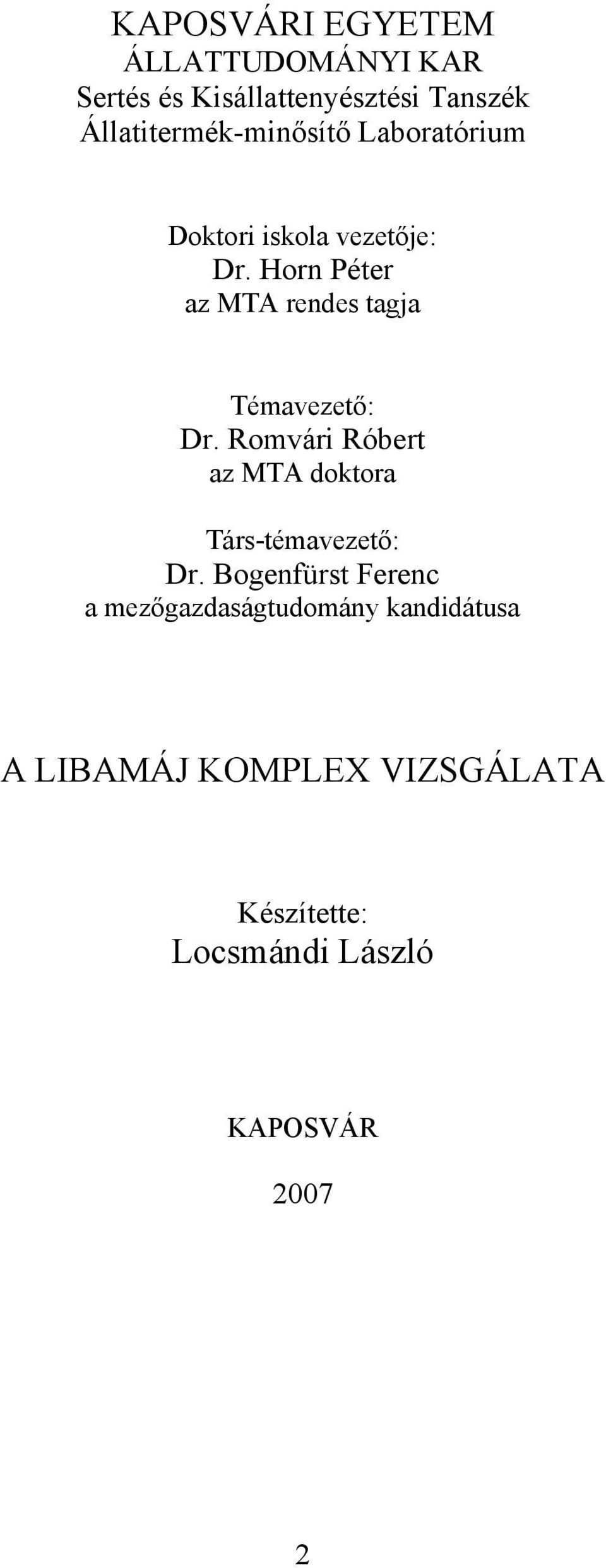 Horn Péter az MTA rendes tagja Témavezető: Dr.