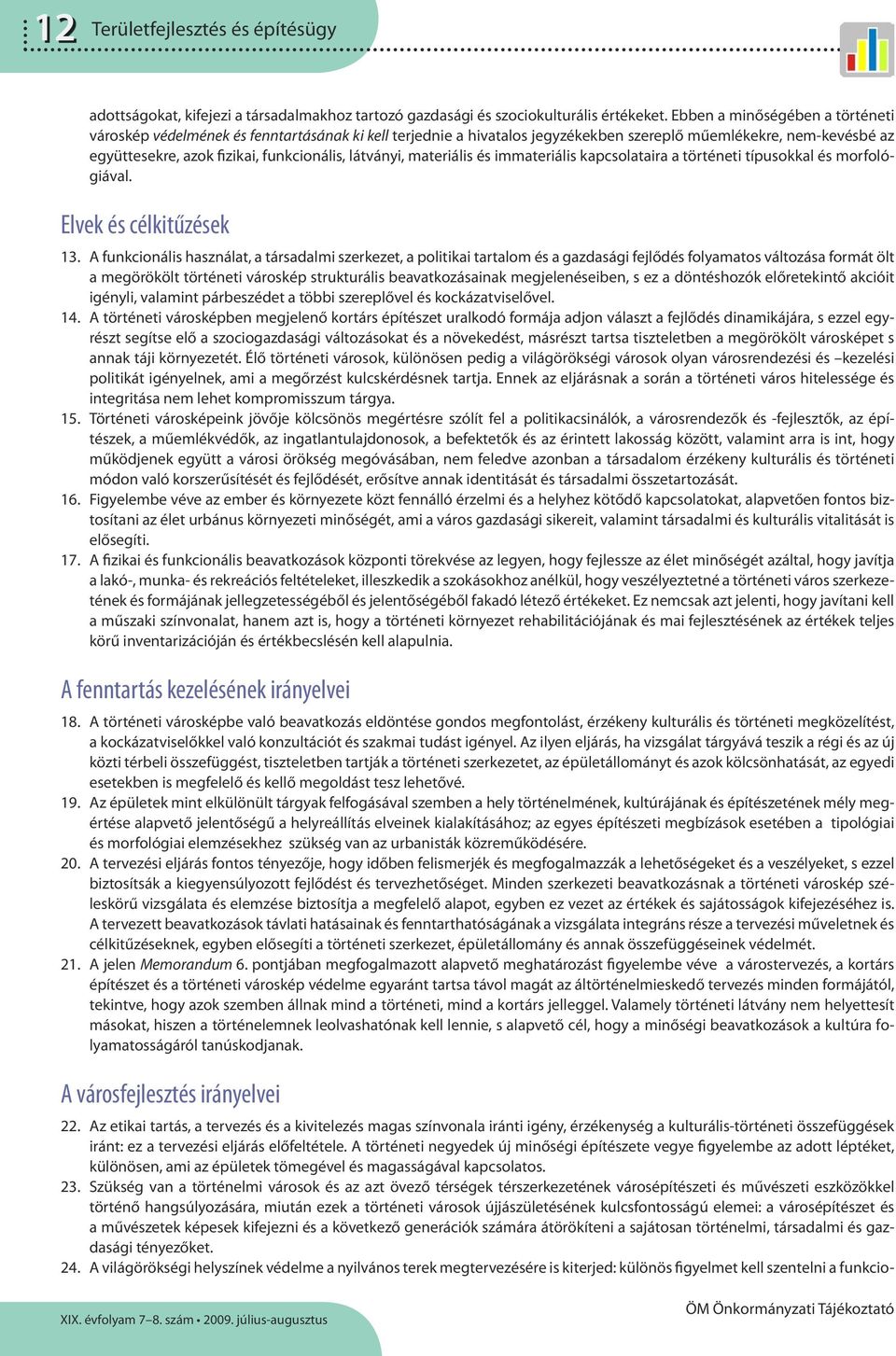 látványi, materiális és immateriális kapcsolataira a történeti típusokkal és morfológiával. Elvek és célkitűzések 13.