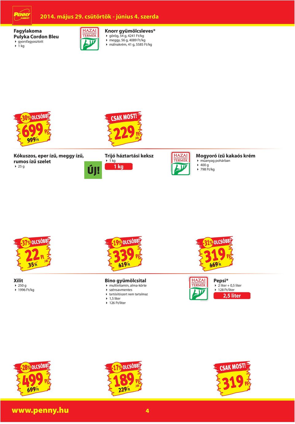 Trijó háztartási keksz 1 kg Mogyoró ízű kakaós krém műanyag pohárban 400 g 798 /kg -37% -19% -31% 22 35 339 419 319 469 Xilit 250 g 1996