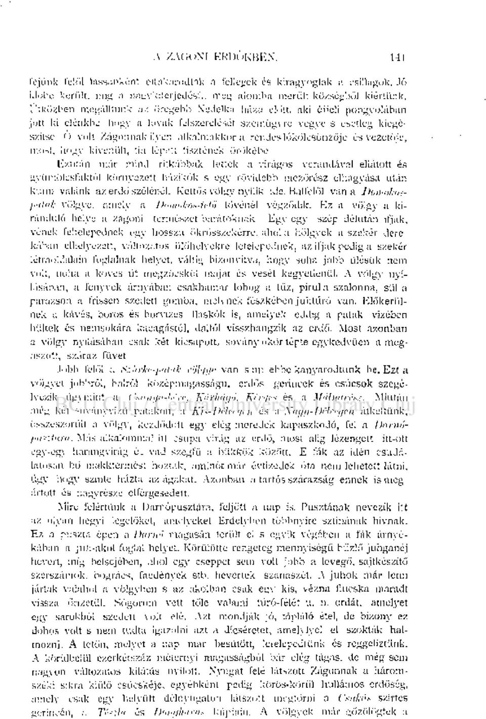 ) volt Zágonnak ilyen alkalmakkora rendes lókölcsönzője és vezetője, most, hogy kivénült, fia lépett tisztének örökébe.