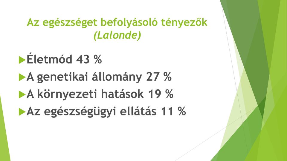 állomány 27 % A környezeti hatások