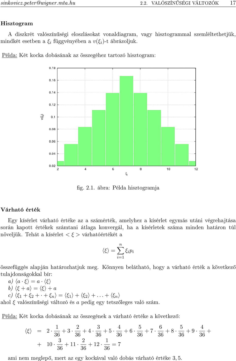 Példa: Két kocka dobásának az összegéhez tartozó hisztogram: g. 2.1.