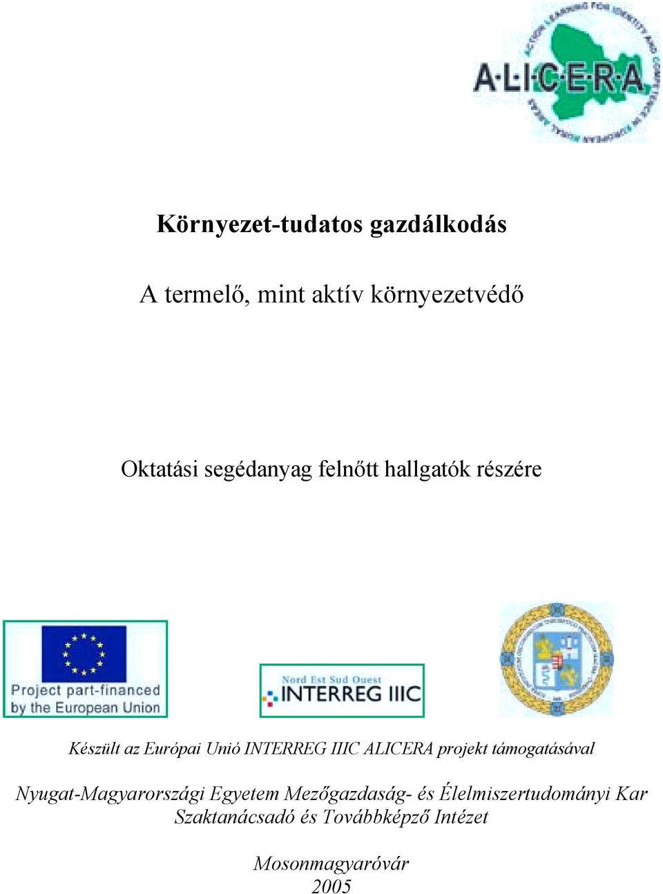 ALICERA projekt támogatásával Nyugat-Magyarországi Egyetem Mezőgazdaság- és