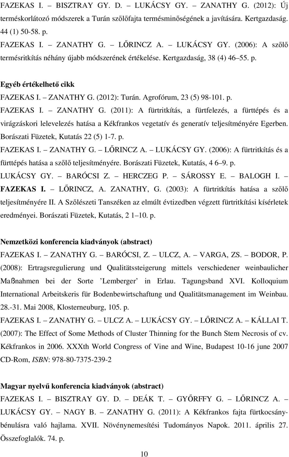 (2012): Turán. Agrofórum, 23 (5) 98-101. p. FAZEKAS I. ZANATHY G.