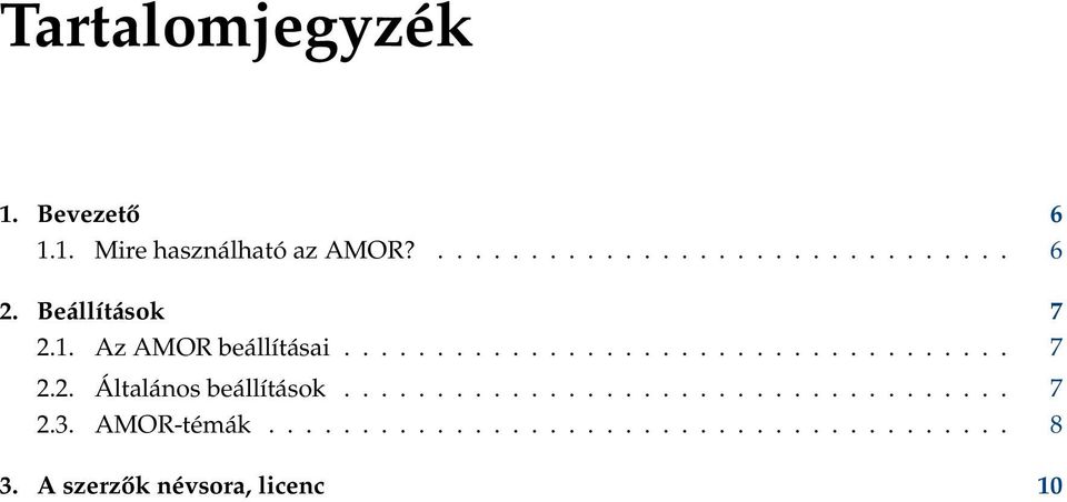 ................................... 7 2.3. AMOR-témák........................................ 8 3.