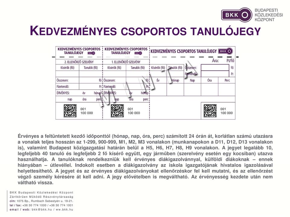 A jegyet legalább 10, legfeljebb 40 tanuló és legfeljebb 2 fő kísérő együtt, egy járműben (szerelvény esetén egy kocsiban) utazva használhatja.