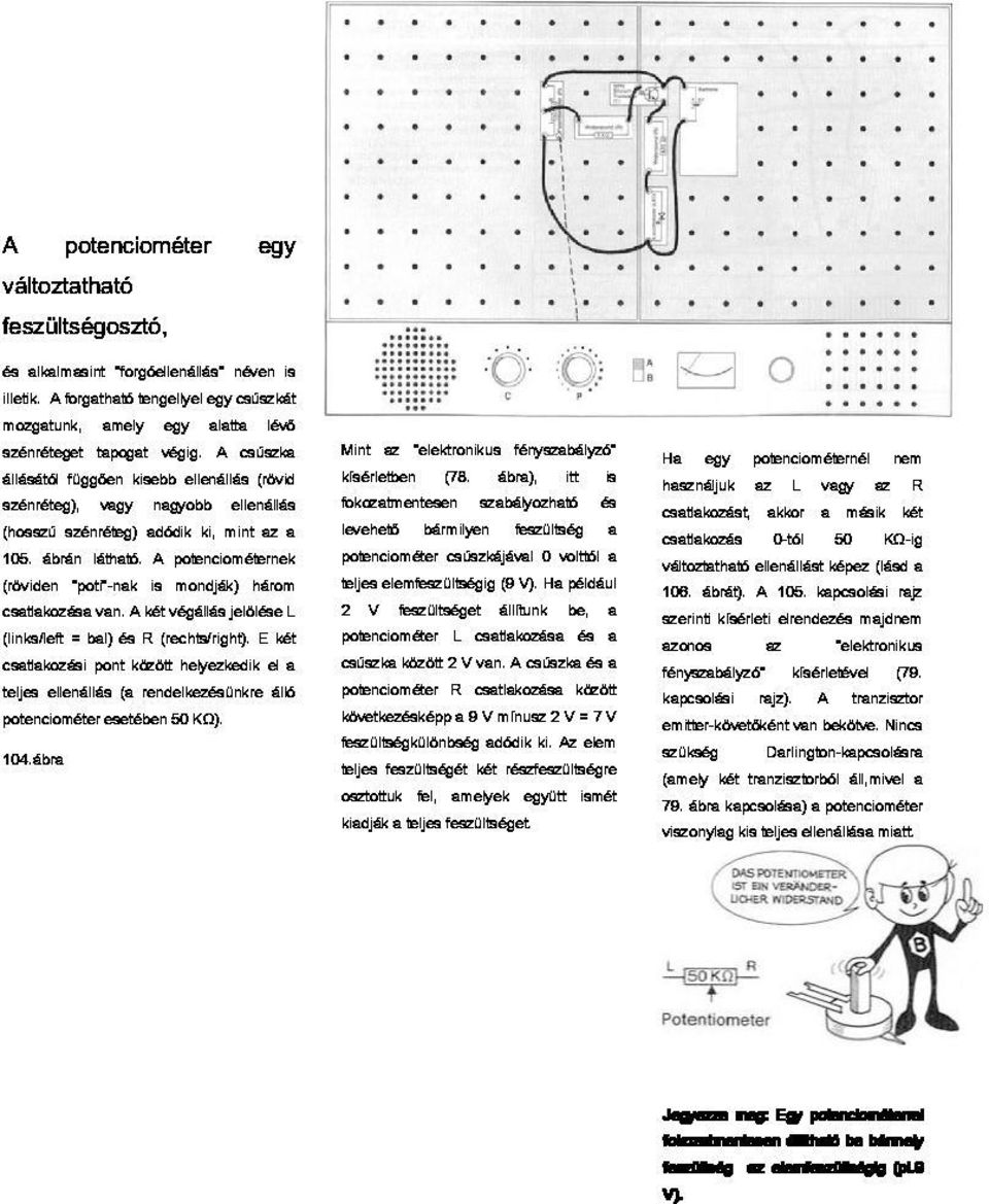 potenciométernek mondják) ellenállás ki, A mint ellenállás csúszk három (rövid z lévő is (links/left cstlkozási teljes potenciométer 104.ábr ellenállás = bl) pont vn.