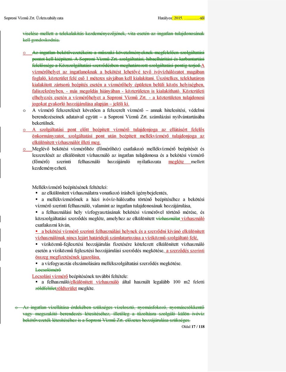 szolgáltatási, hibaelhárítási és karbantartási felelőssége a Közszolgáltatási szerződésben meghatározott szolgáltatási pontig terjed.