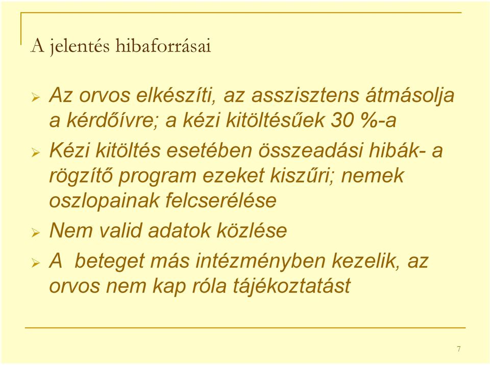 a rögzítő program ezeket kiszűri; nemek oszlopainak felcserélése Nem valid