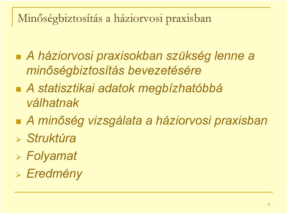 bevezetésére A statisztikai adatok megbízhatóbbá