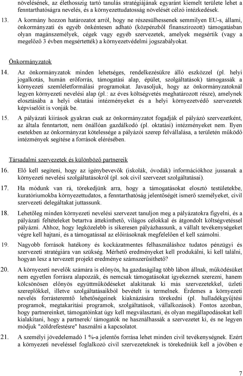 egyéb szervezetek, amelyek megsértik (vagy a megelőző 3 évben megsértették) a környezetvédelmi jogszabályokat. Önkormányzatok 14.