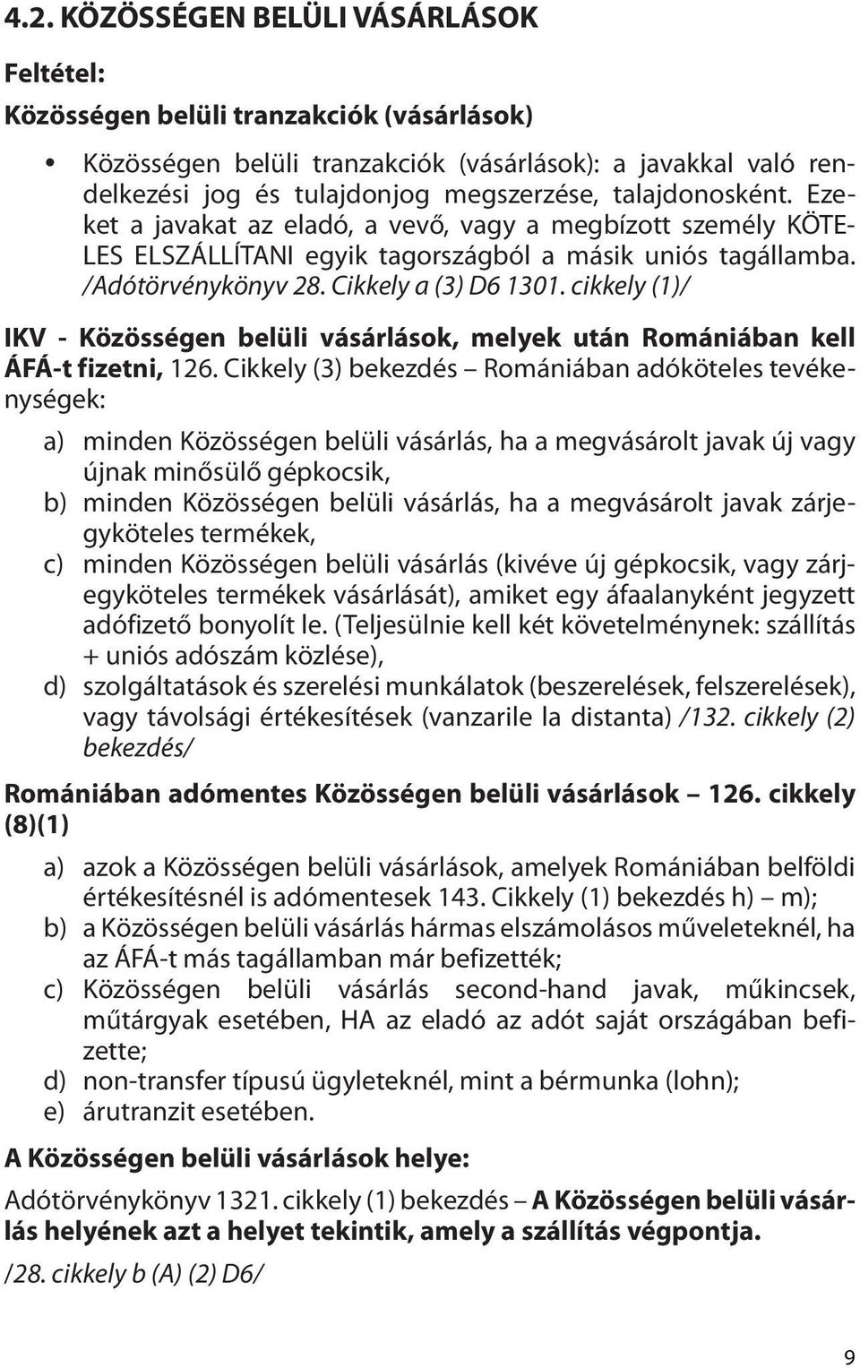 cikkely (1)/ IKV - Közösségen belüli vásárlások, melyek után Romániában kell ÁFÁ-t fizetni, 126.