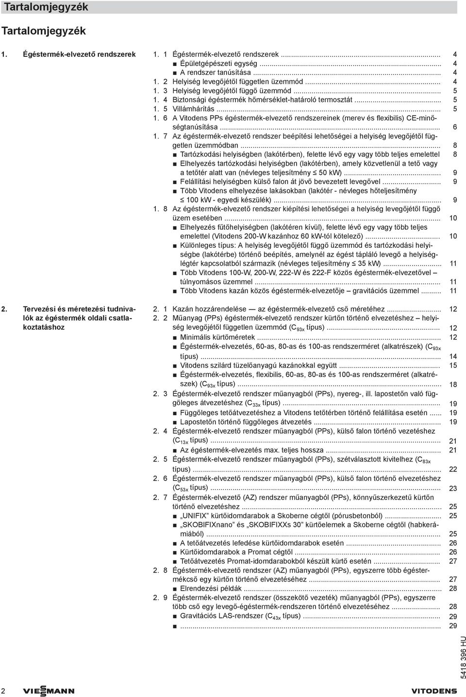 .. 8 Trtózkodási helyiségen (lkótéren), felette lévő egy vgy tö teljes emelettel 8 Elhelyezés trtózkodási helyiségen (lkótéren), mely közvetlenül tető vgy tetőtér ltt vn (névleges teljesítmény 50 kw).