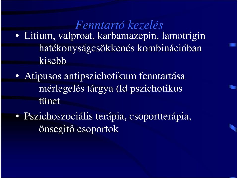 antipszichotikum fenntartása mérlegelés tárgya (ld