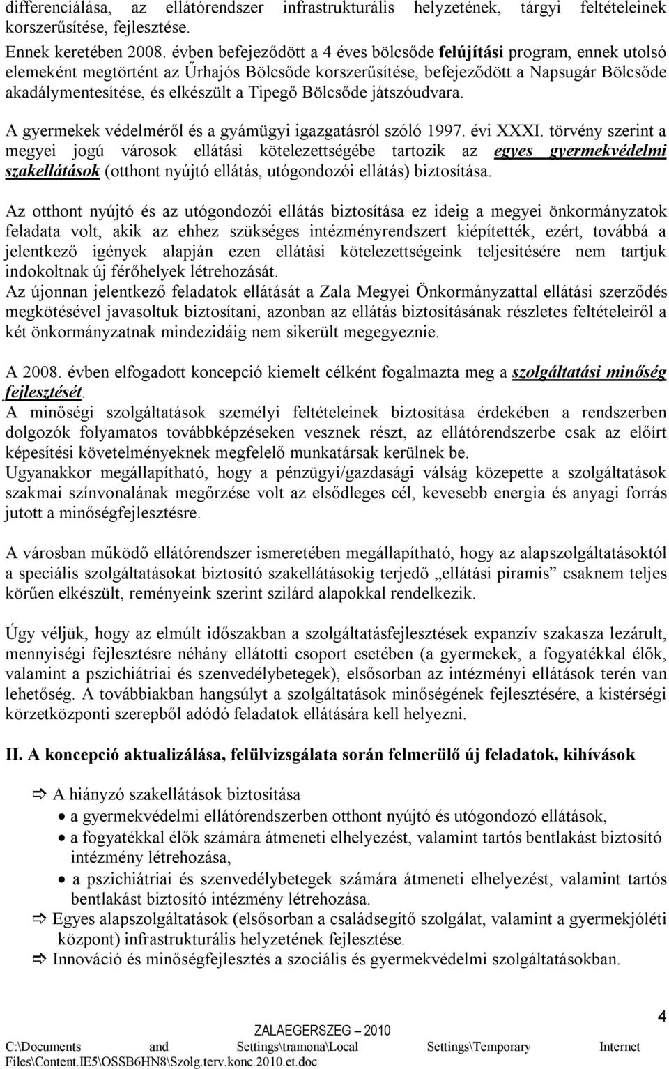 Tipegő Bölcsőde játszóudvara. A gyermekek védelméről és a gyámügyi igazgatásról szóló 1997. évi XXXI.