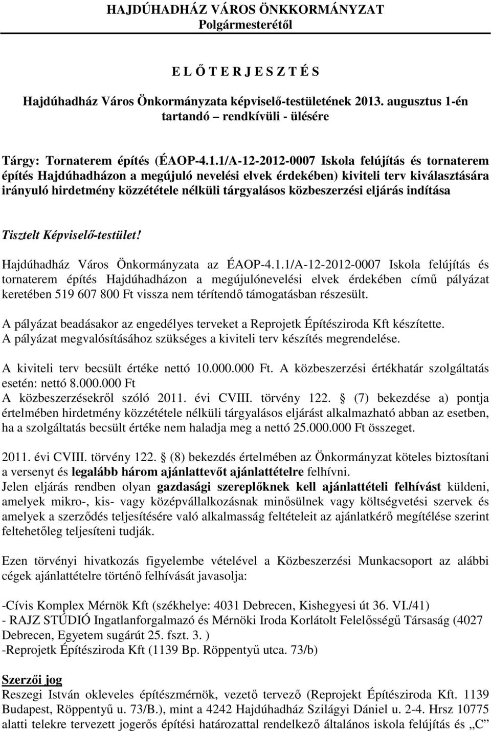 én tartandó rendkívüli - ülésére Tárgy: Tornaterem építés (ÉAOP-4.1.