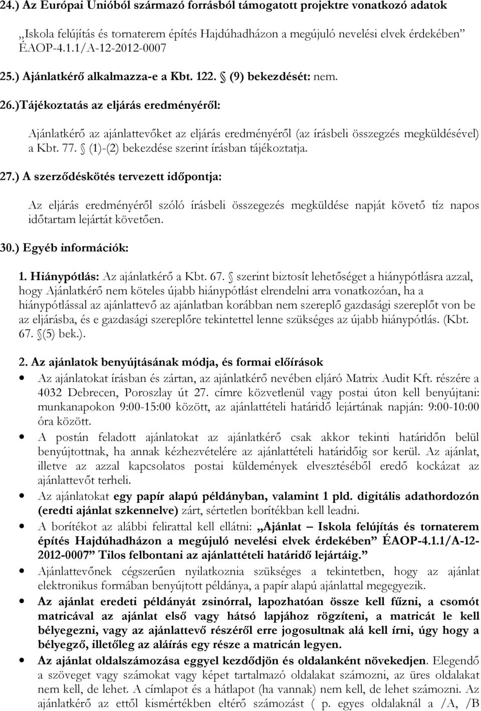 77. (1)-(2) bekezdése szerint írásban tájékoztatja. 27.