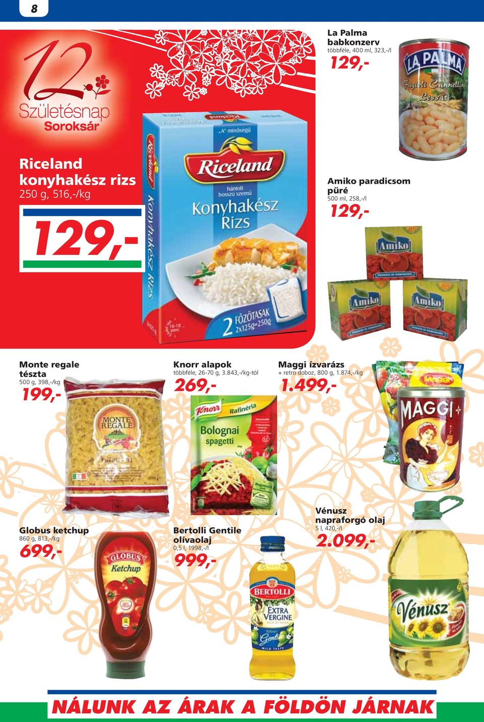 26-70 g, 3.843,-/kg-tól 269,- Maggi ízvarázs + retro doboz, 800 g, 1.874,-/kg 1.