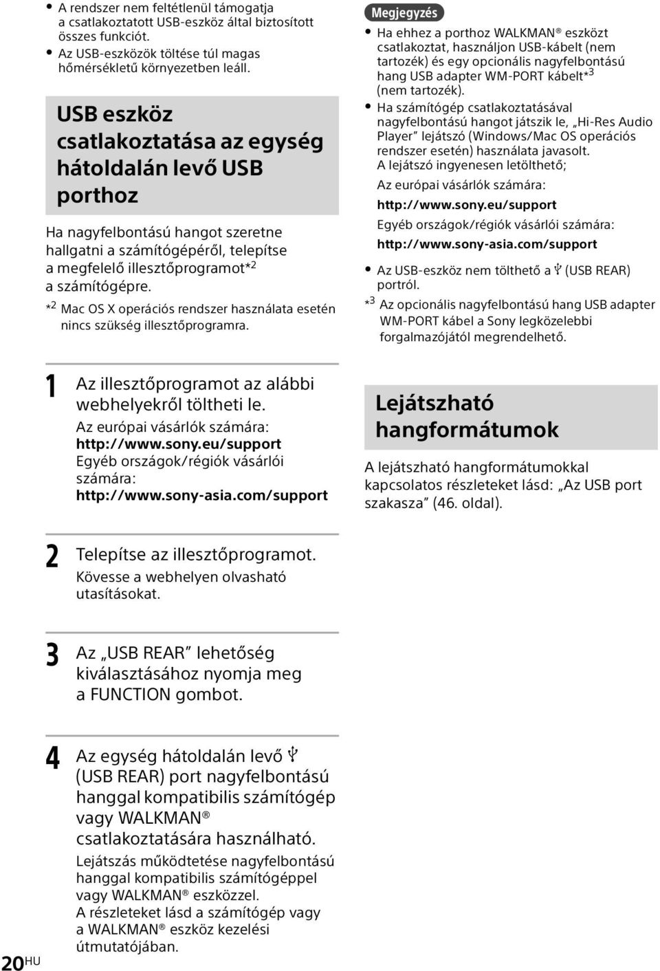 * 2 Mac OS X operációs rendszer használata esetén nincs szükség illesztőprogramra.