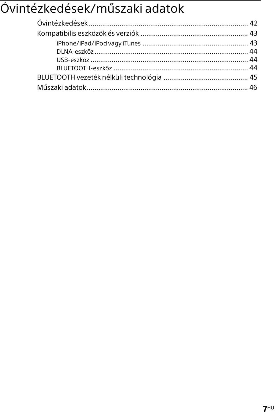 .. 43 iphone/ipad/ipod vagy itunes... 43 DLNA-eszköz.