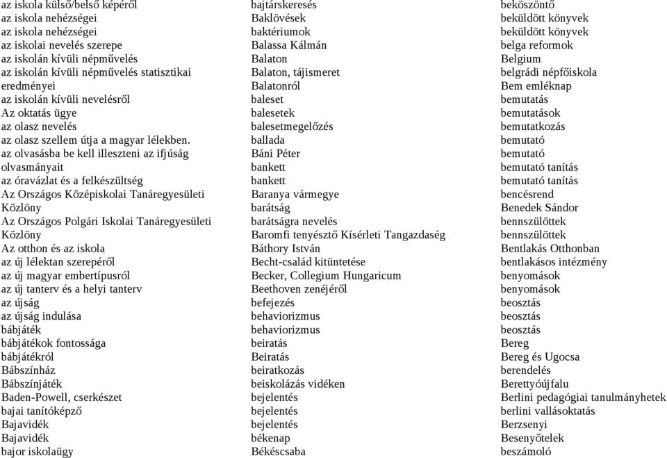 az olvasásba be kell illeszteni az ifjúság olvasmányait az óravázlat és a felkészültség Az Országos Középiskolai Tanáregyesületi Közlöny Az Országos Polgári Iskolai Tanáregyesületi Közlöny Az otthon