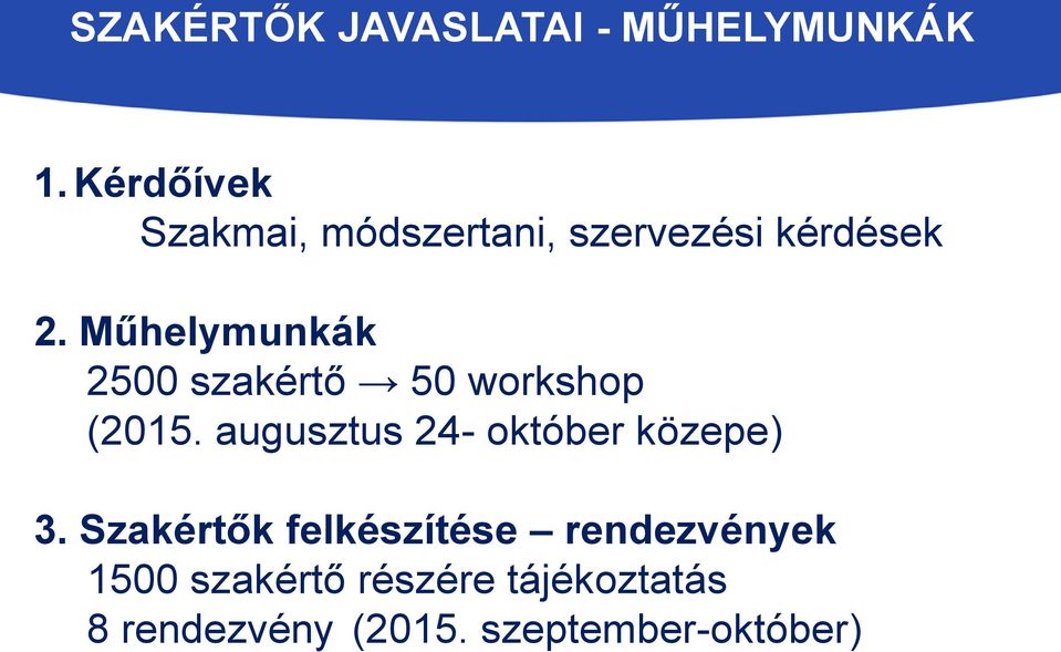 Műhelymunkák 2500 szakértő 50 workshop (2015.