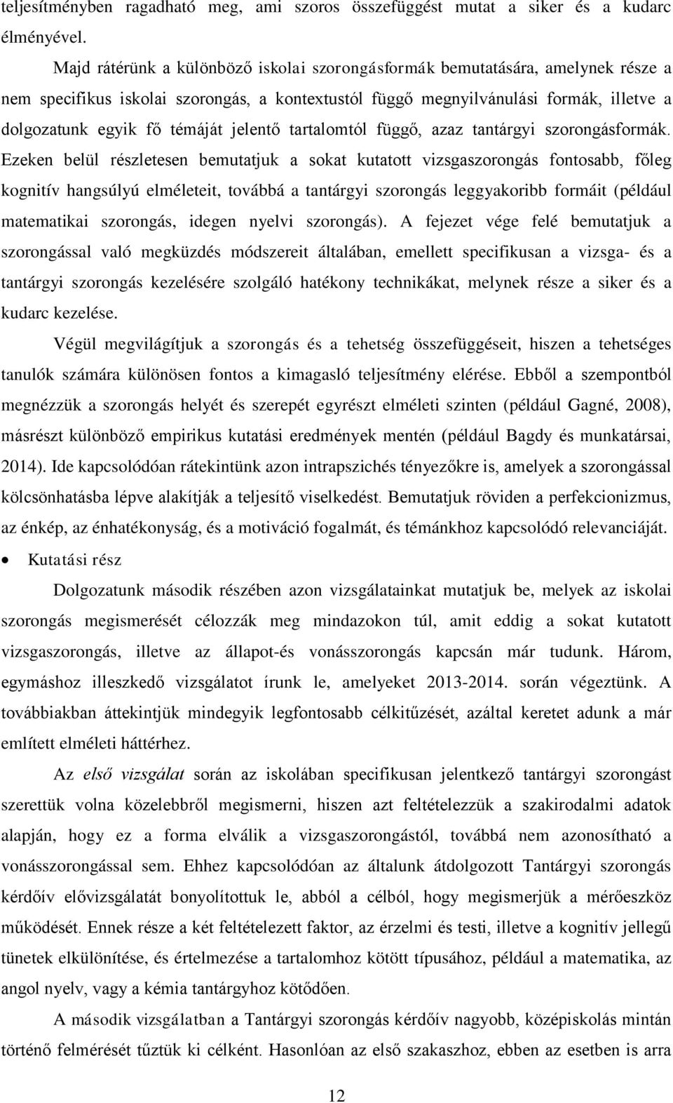 jelentő tartalomtól függő, azaz tantárgyi szorongásformák.