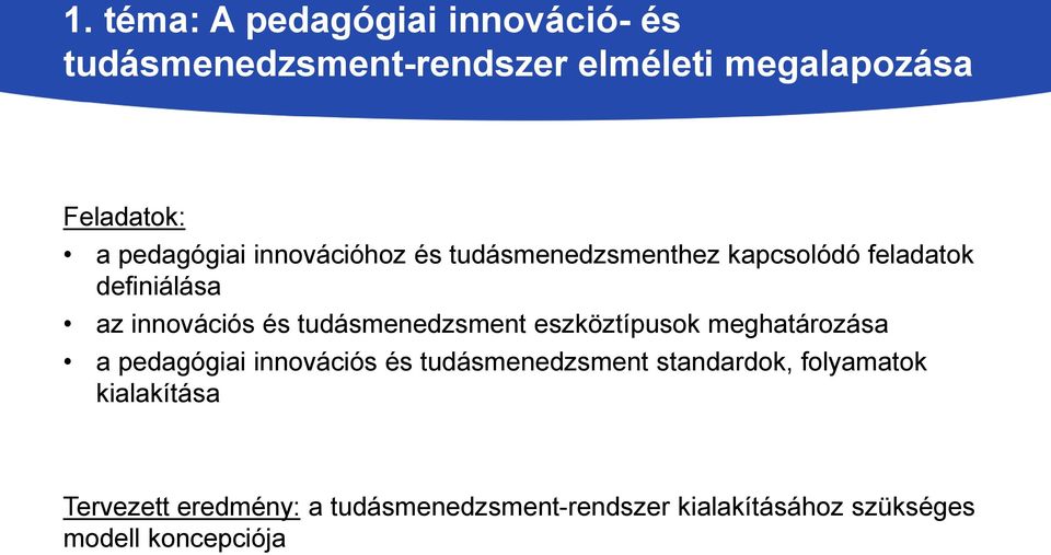 tudásmenedzsment eszköztípusok meghatározása a pedagógiai innovációs és tudásmenedzsment standardok,