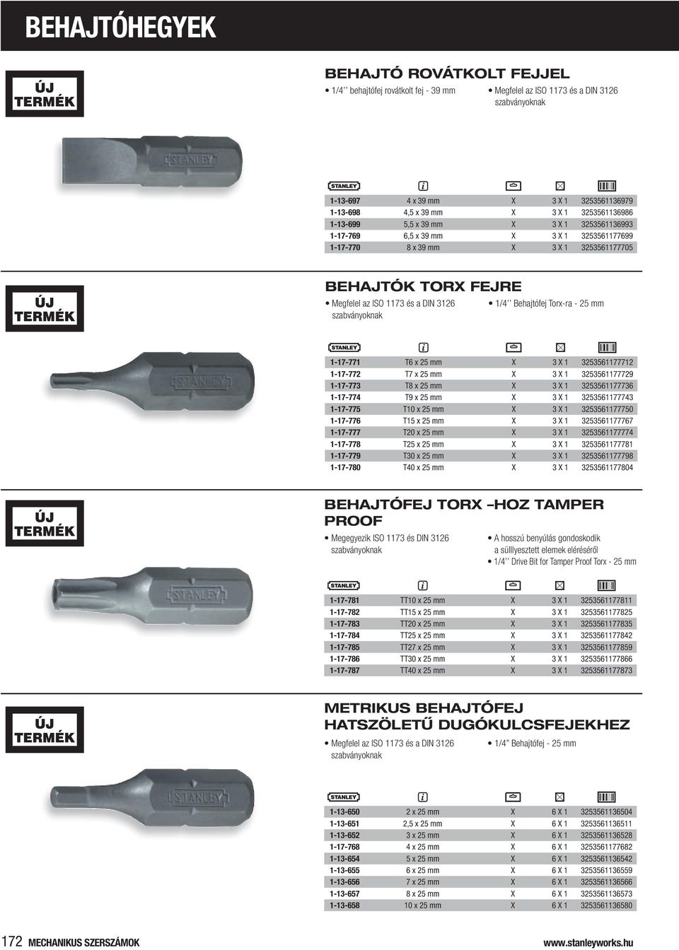 szabványoknak 1/4 Behajtófej Torx-ra - 25 mm 1-17-771 T6 x 25 mm X 3 X 1 3253561177712 1-17-772 T7 x 25 mm X 3 X 1 3253561177729 1-17-773 T8 x 25 mm X 3 X 1 3253561177736 1-17-774 T9 x 25 mm X 3 X 1